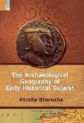 The Archaeological Geography of Early Historical Gujarat