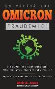 La Vérité sur Omicron: Fraudemie ! Big Pharma et l'Élite Mondialiste Détruisent Notre Liberté et Notre Avenir ? Agenda 21 - La Grande Réiniti