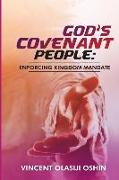 God's Covenant People: Enforcing Kingdom Mandate