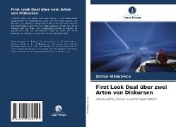 First Look Deal über zwei Arten von Diskursen