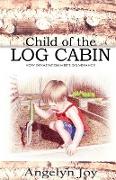 Child of the Log Cabin