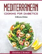 Mediterranean Cooking for Diabetics