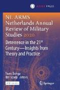 NL ARMS Netherlands Annual Review of Military Studies 2020: Deterrence in the 21st Century-Insights from Theory and Practice