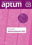 Aptum, Zeitschrift für Sprachkritik und Sprachkultur 17. Jahrgang, 2021, Heft 03