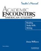 Academic Encounters: American Studies Teacher's Manual: Reading, Study Skills, and Writing