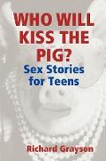 Who Will Kiss the Pig?