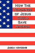 How the Teachings of Jesus Could Save America