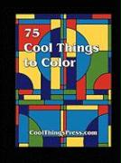 75 Cool Things to Color