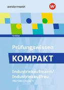 Prüfungsvorbereitung Prüfungswissen KOMPAKT - Industriekaufmann/Industriekauffrau