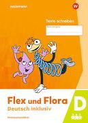 Flex und Flora - Deutsch inklusiv. Heft Texte Schreiben inklusiv D