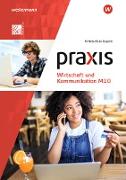 Praxis Wirtschaft und Kommunikation M10. Schülerband. Für Mittelschulen in Bayern
