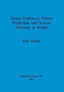 Earlier Prehistoric Pottery Production and Ceramic Petrology in Britain