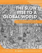 The Slow Rise to a Global World