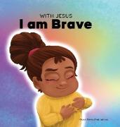 With Jesus I am brave