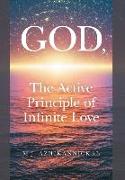 GOD, The Active Principle of Infinite Love