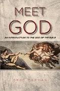 Meet God: An Introduction to the God of the Bible