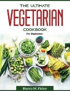 The Ultimate Vegetarian Cookbook