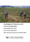 Standortgerechte Baumartenwahl in Nordrhein-Westfalen. Wuchsgebiet Sauerland - Eine Entscheidungshilfe unter Berücksichtigung des Klimawandels