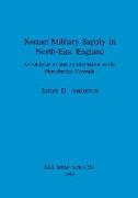 Roman Military Supply in North-East England