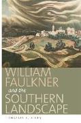 William Faulkner and the Southern Landscape