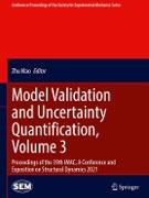 Model Validation and Uncertainty Quantification, Volume 3