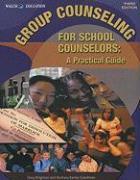 Group Counseling for School Counselors: A Practical Guide