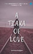 A Tiara of Love (The Unfinished Journey Of An Ordinary Girl)