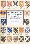 Dictionary of British Arms: Medieval Ordinary Volume IV