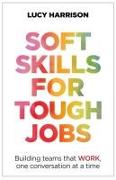 Soft Skills for Tough Jobs