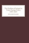 The Problem of Ireland in Tudor Foreign Policy