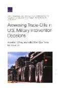 Assessing Trade-Offs in U.S. Military Intervention Decisions