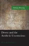 Dewey and the Aesthetic Unconscious