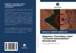 Algerien: Chroniken einer "schlecht behandelten" Demokratie