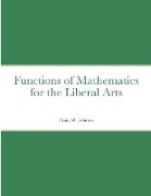 Functions of Mathematics for the Liberal Arts