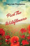 Pick The Wildflowers (Large Print)