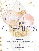 Manifest Your Dreams: A Journal