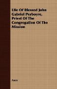 Life of Blessed John Gabriel Perboyre, Priest of the Congregation of the Mission