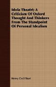 Idola Theatri, A Criticism of Oxford Thought and Thinkers from the Standpoint of Personal Idealism
