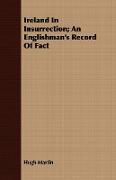 Ireland in Insurrection, An Englishman's Record of Fact