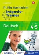 Fit fürs Gymnasium - Intensiv-Trainer. Übertritt 4 / 5 Deutsch