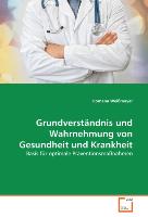 Grundverständnis und Wahrnehmung von Gesundheit und Krankheit