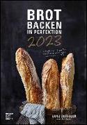 Brot backen in Perfektion 2023 - Bildkalender 23,7x34 cm - Küchenkalender - gesunde Ernährung - mit Rezepten - Wandkalender