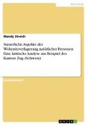 Steuerliche Aspekte der Wohnsitzverlagerung natürlicher Personen. Eine kritische Analyse am Beispiel des Kanton Zug (Schweiz)