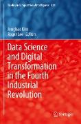 Data Science and Digital Transformation in the Fourth Industrial Revolution