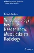 What Radiology Residents Need to Know: Musculoskeletal Radiology