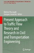 Present Approach to Traffic Flow Theory and Research in Civil and Transportation Engineering