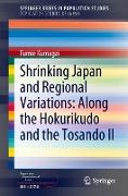 Shrinking Japan and Regional Variations: Along the Hokurikudo and the Tosando II