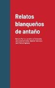 Relatos blanqueños de antaño