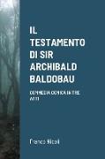 IL TESTAMENTO DI SIR ARCHIBALD BALDOBAU