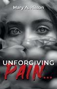Unforgiving Pain